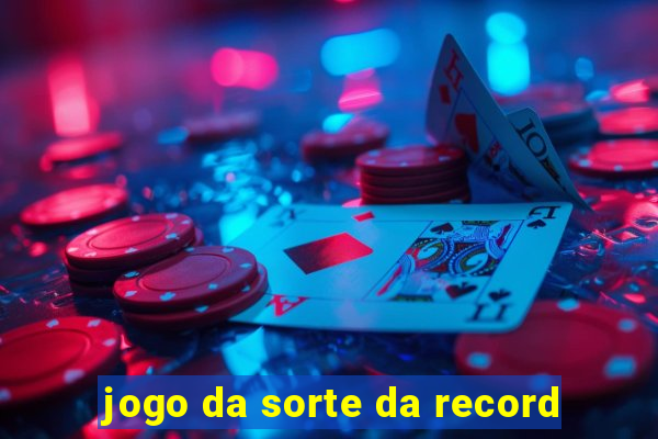 jogo da sorte da record